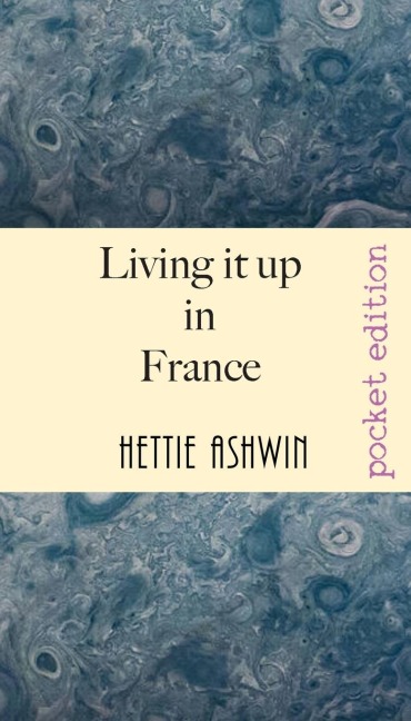 Living it up in France: A love of travel, adventure and good wine