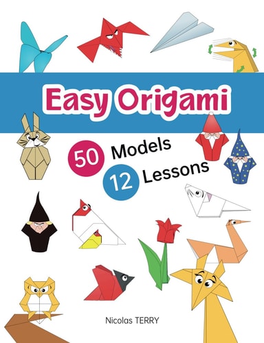 Easy Origami 50 Models 12 Lessons
