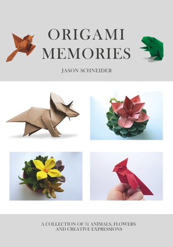 Origami Memories, A Collection of 31 Origami Animals, Flowers and Creative Expressions Japanese Paper Folding for Kids and Adults: A Fun and Relaxing Hobby with Creative Projects for All Ages