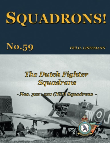 The Dutch Fighter Squadrons Nos 322 & 120 (NEI) Squadrons