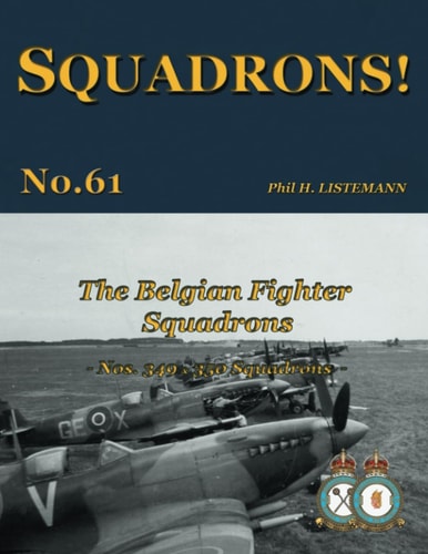The Belgian Fighter Squadrons Nos. 349 & 350 Squadrons