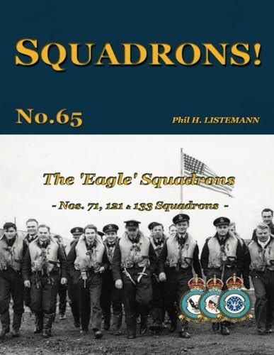 The 'Eagle' Squadrons Nos 71, 121 & 133 Squadrons