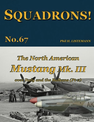 The North American Mustang Mk. III Over Italy and the Balkans (Pt-2)