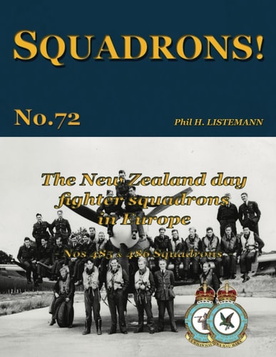 The New Zealand Day Fighter Squadrons in Europe Nos 485 & 486 Squadrons