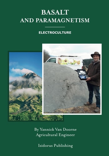 Basalt and Paramagnetism Electroculture: Increase Soil Fertility, Microbiology and Earth Worm Activity with Natural Magnetism.