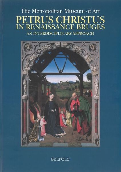 Petrus Christus in Renaissance Bruges, an Interdisciplinary Approach