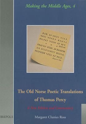 The Old Norse Poetic Translations of Thomas Percy: A New Edition and Commentary