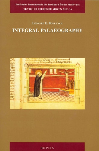Integral Palaeography (Textes Et Etudes Du Moyen Age)