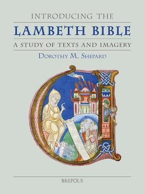 Introducing the Lambeth Bible. A Study of Text and Imagery