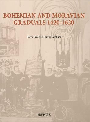 Bohemian and Moravian Graduals (1420-1620)