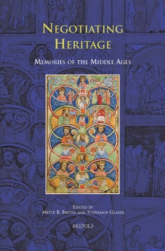 Negotiating Heritage Memories of the Middle Ages