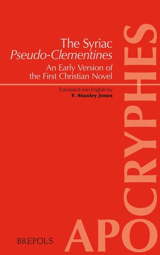The Syriac Pseudo-Clementines An Early Version of the First Christian Novel