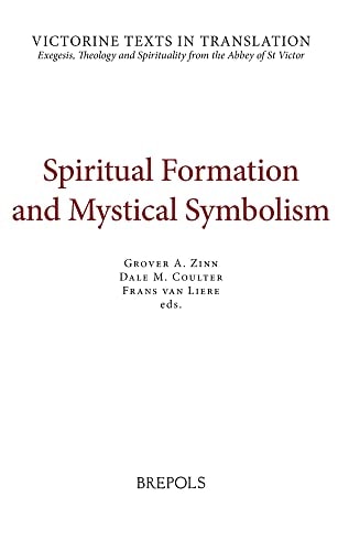Spiritual Formation and Mystical Symbolism A Selection of Works of Hugh and Richard of Saint Victor, and of Thomas Gallus