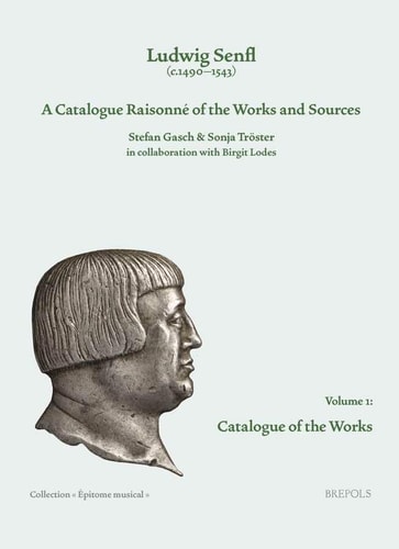 Ludwig Senfl (c.1490-1543) A Catalogue Raisonné of the Works and Sources