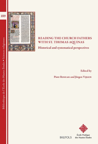Reading the Church Fathers with St. Thomas Aquinas Historical and Systematical Perspectives
