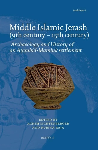 Ceramic Finds in Context (Roman to Early Islamic Times) Final Publications from the Danish-German Jerash Northwest Quarter Project VII