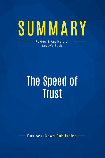 Summary: The Speed of Trust: Review and Analysis of Coveys Book