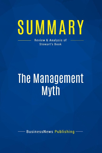 Summary: The Management Myth: Review and Analysis of Stewarts Book