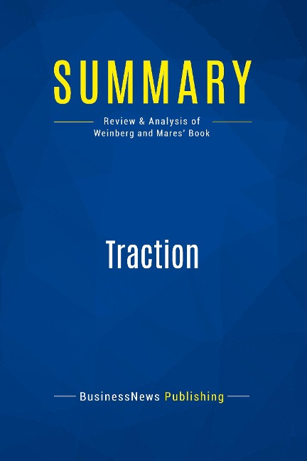 Summary: Traction: Review and Analysis of Weinberg and Mares Book