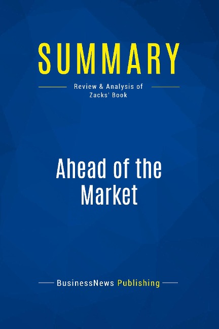 Summary: Ahead of the Market: Review and Analysis of Zacks Book