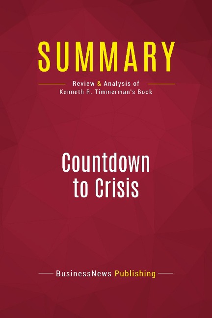 Summary: Countdown to Crisis: Review and Analysis of Kenneth R. Timmermans Book