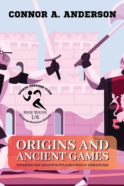 Origins and Ancient Games: Unveiling the Ancient Battlegrounds of Athleticism