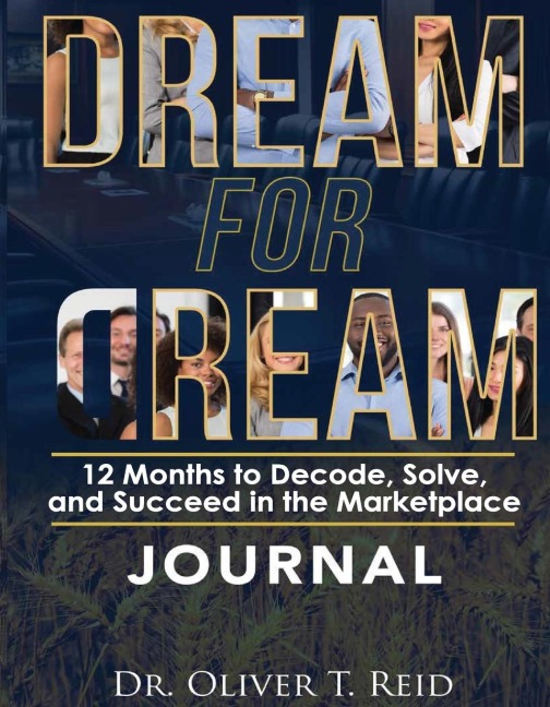 DREAM FOR DREAM: 12 Months to Decode, Solve, and succeed in the Marketplace