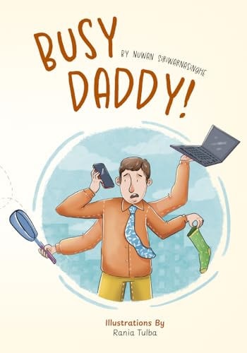 Busy Daddy! A Day of Adventure, Big Feelings, and Life Lessons with My Hero Dad