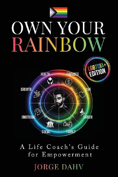 Own Your Rainbow: A Life Coachs Guide for Empowerment