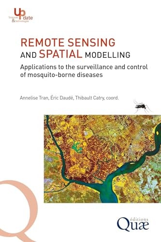 Remote Sensing and Spatial Modelling Applications to the surveillance and control of mosquito-borne diseases
