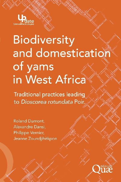 Biodiversity and domestication of yams in West Africa: Traditional practices leading to Dioscorea rotundata Poir.