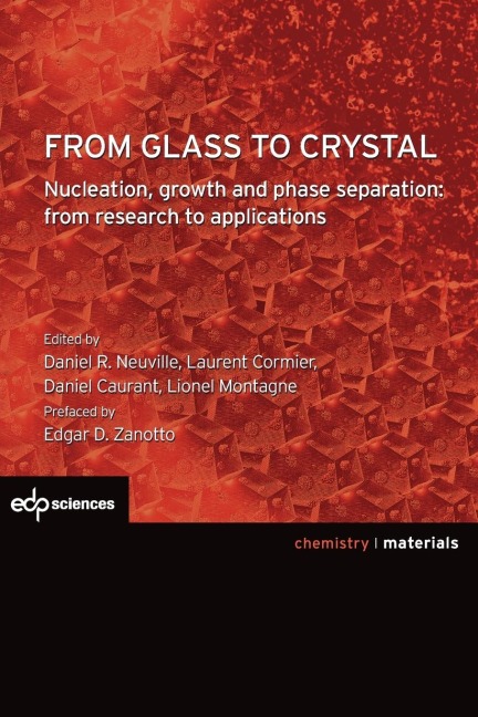 From Glass to Crystal: Nucleation, Growth and Phase Separation: From Research to Applications