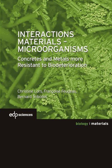 Interactions Materials - Microorganisms: Concretes and Metals More Resistant to Biodeterioration