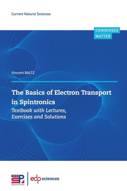 The Basics of Electron Transport in Spintronics: Textbook with Lectures, Exercises and Solutions
