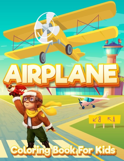 Airplane Coloring Book for Kids: An Airplane Coloring Book for Kids ages 4-12 | Beautiful Coloring Pages of Airplanes, Fighter Jets and More