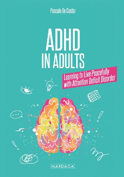 ADHD in Adults: Learning to Live Peacefully with Attention Deficit Disorders