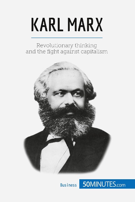 Karl Marx: Revolutionary thinking and the fight against capitalism