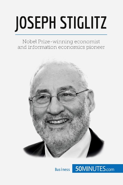 Joseph Stiglitz: Nobel Prize-winning economist and information economics pioneer