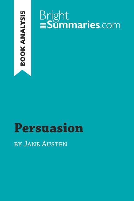 Persuasion by Jane Austen (Book Analysis): Detailed Summary, Analysis and Reading Guide