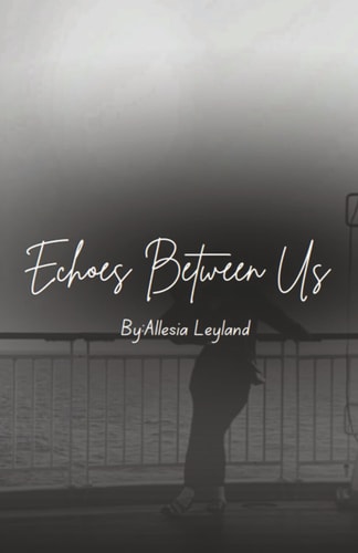 Echoes Between Us