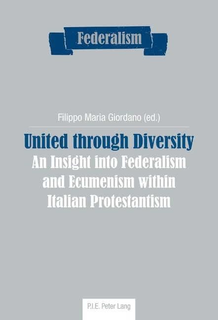 United through Diversity: An Insight into Federalism and Ecumenism within Italian Protestantism