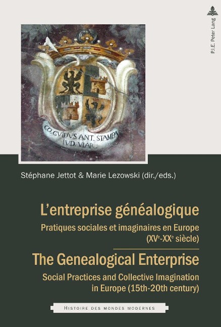 L'entreprise généalogique / The Genealogical Enterprise: Pratiques sociales et imaginaires en Europe (XVe-XIXe siècles) / Social Practices and Collective Imagination in Europe (15th-20th century)