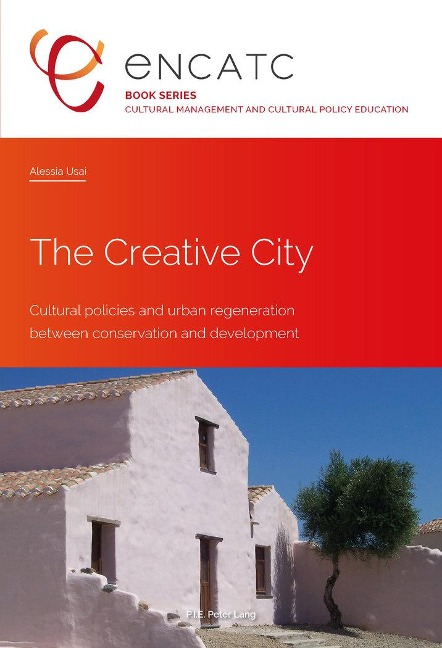 The Creative City: Cultural policies and urban regeneration between conservation and development