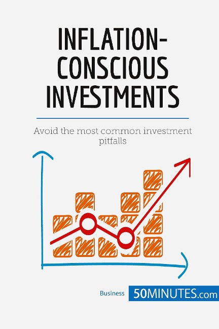 Inflation-Conscious Investments: Avoid the most common investment pitfalls