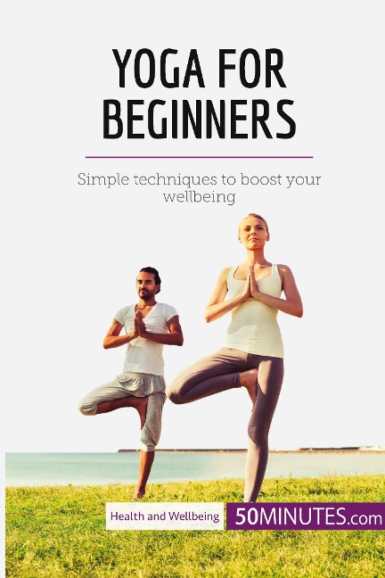 Yoga for Beginners: Simple techniques to boost your wellbeing
