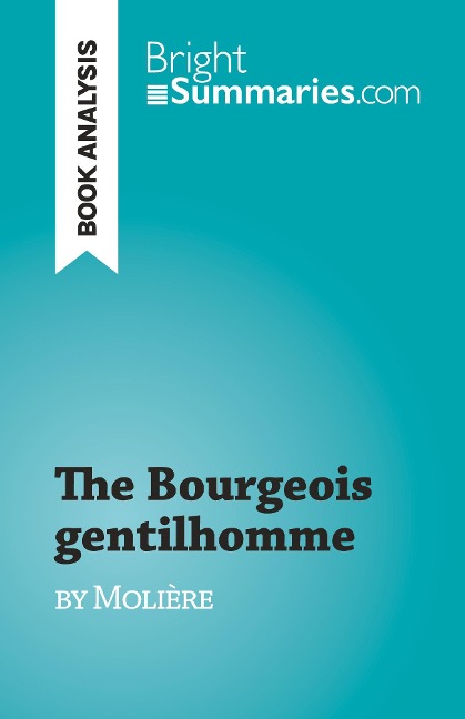 The Bourgeois gentilhomme: by Molière