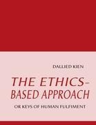 THE ETHICS-BASED APPROACH: OR KEYS OF HUMAN FULFILLMENT