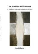 The Experience of Spirituality: A Mediation between Heaven & Earth