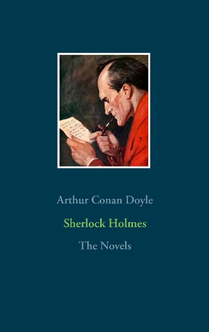Sherlock Holmes - The Novels: A Study in Scarlet, The Sign of the Four, The Hound of the Baskervilles, The Valley of Fear