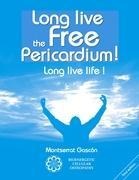 Long live the free Pericardium !: Long live life !